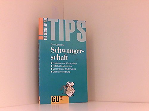 Schwangerschaft. Ernährung und Körperpflege. Hilfen bei Beschwerden. Vorsorge und Mutterschutz. Geburtsvorbereitung Health, Nutrition & Fitness