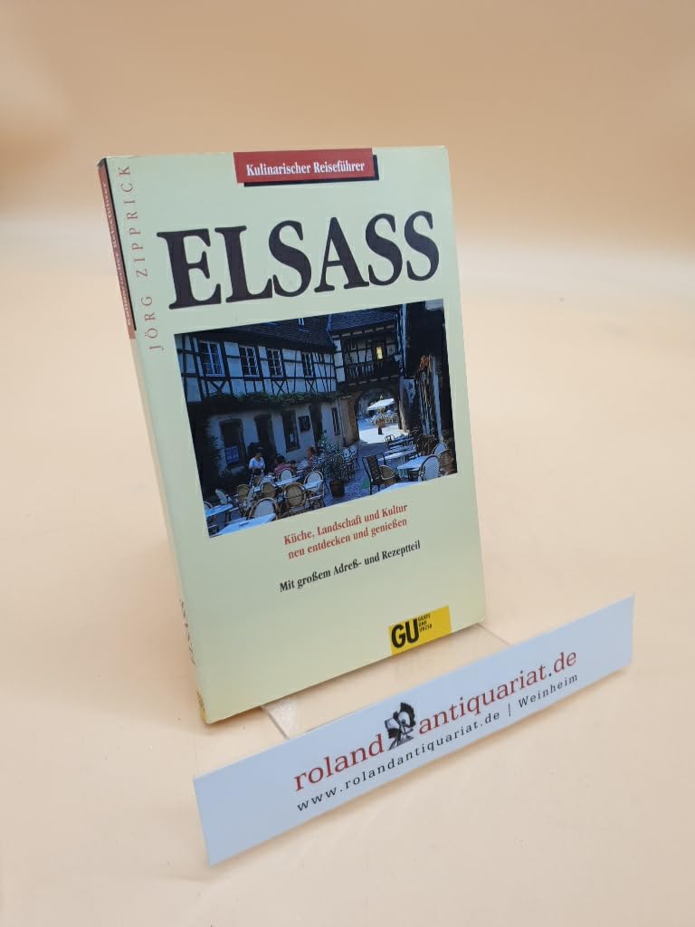 Elsass. Kulinarischer Reiseführer. Küche, Landschaft und Kultur neu entdecken und genießen Travel Guides