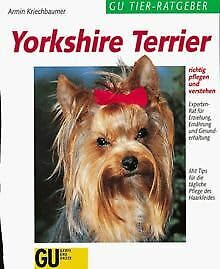 Yorkshire Terrier richtig pflegen und verstehen. Experten-Rat für Erziehung, Ernährung und Gesunderhaltung. Mit Tips für die tägliche Pflege des Haarkleides Parents & Children