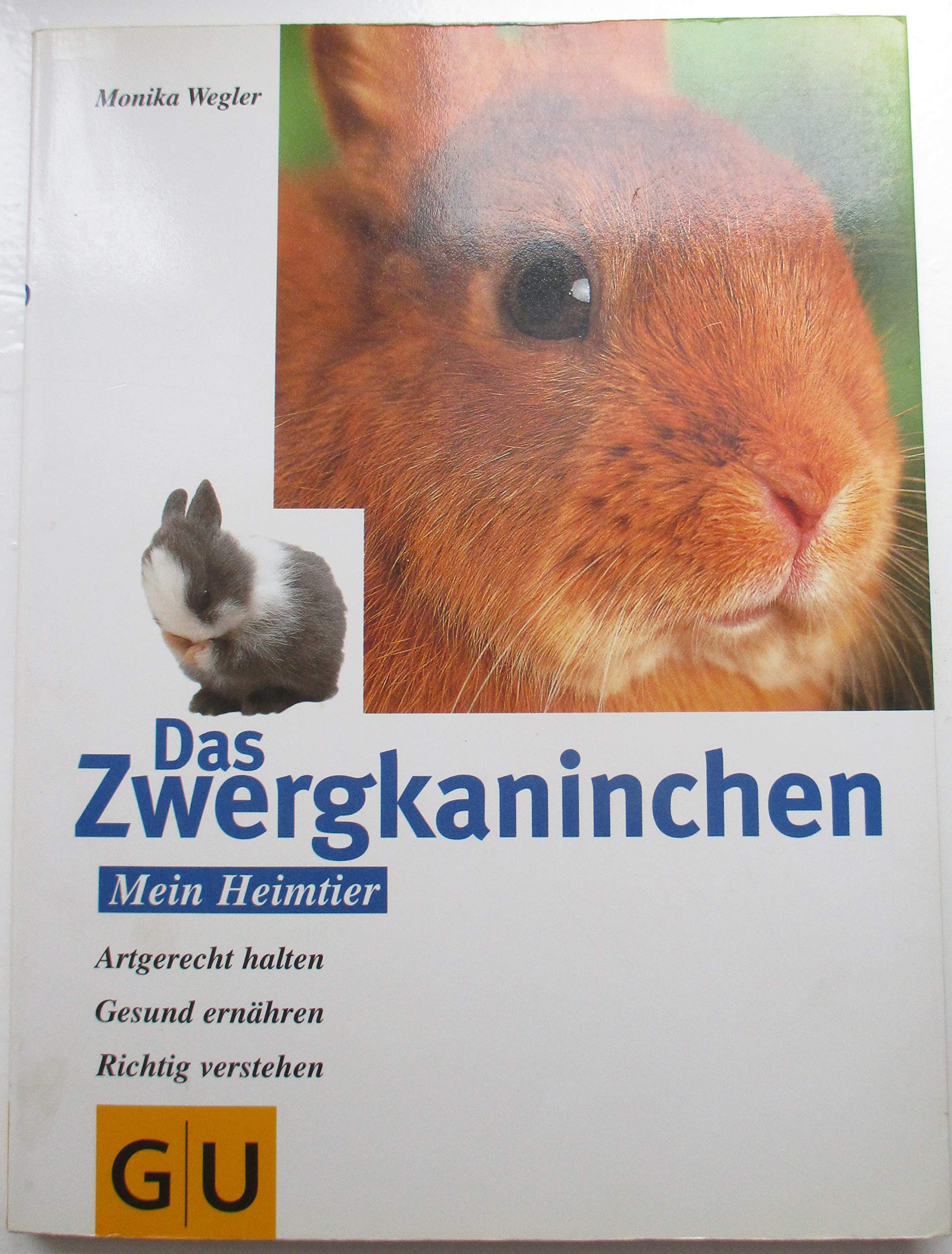 Das Zwergkaninchen. Artgerecht halten. Gesund ernähren. Richtig verstehen Pets