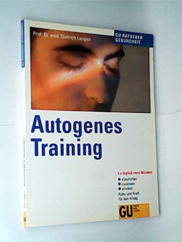 Autogenes Training. Dreimal täglich zwei Minuten abschalten, loslassen, erholen Lifestyle