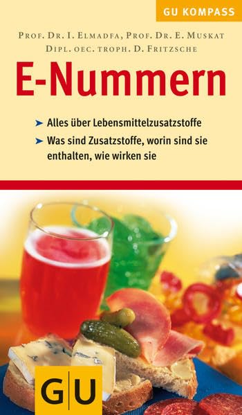 E-Nummern, GU Kompass Lebensmittel-Zusatzstoffe (GU Körper & Seele Gesundheits-Kompasse) Health, Nutrition & Fitness