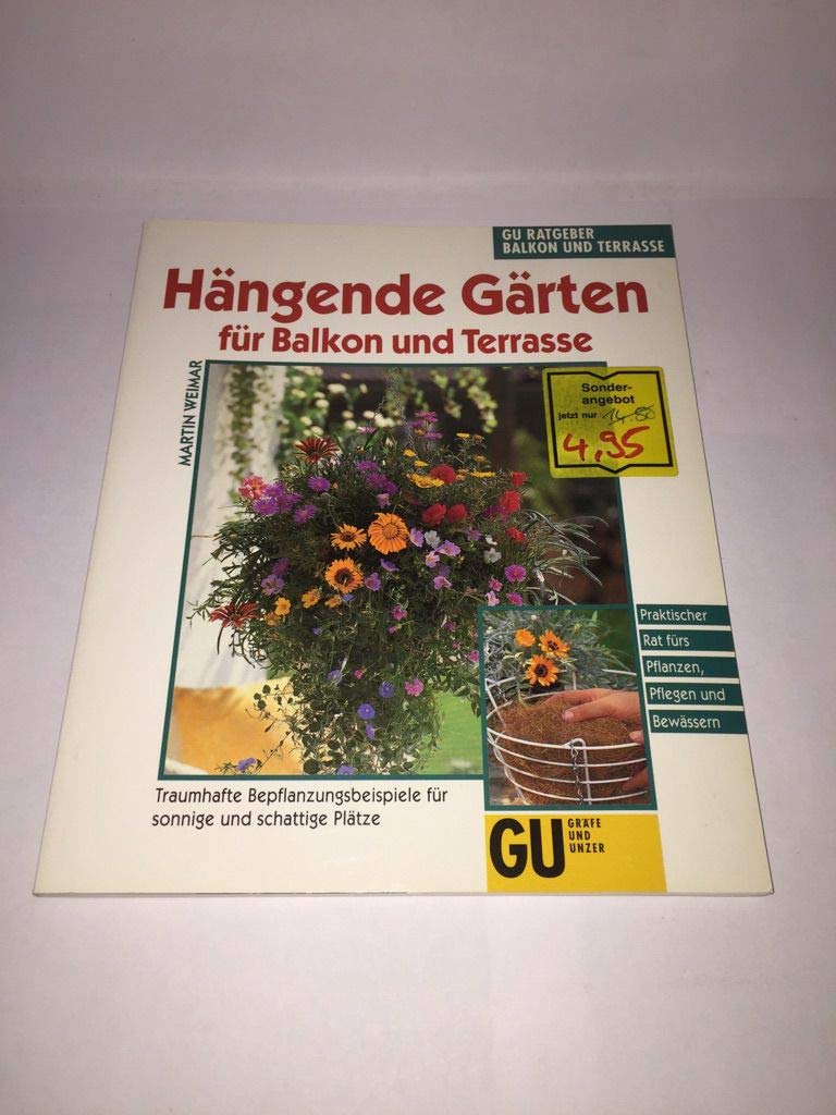 Hängende Gärten für Balkon und Terrasse. Traumhafte Bepflanzungsbeispiele für sonnige und schattige Plätze. Praktischer Rat fürs Pflanzen, Pflegen und Bewässern Leisure, Home & Garden