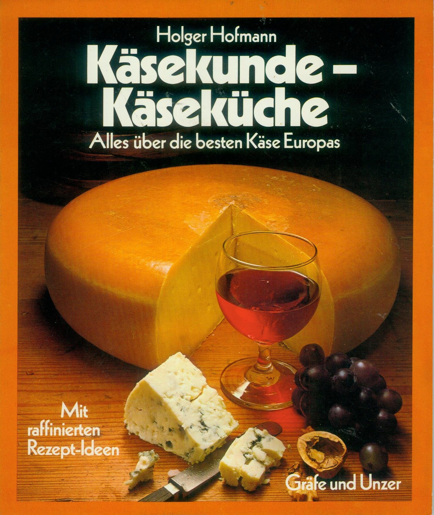 Käsekunde, Käseküche. Alles über die besten Käse Europas Natural Sciences