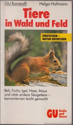 Tiere in Wald und Feld. Reh, Fuchs, Igel, Hase, Maus und viele andere Säugetiere - kennenlernen leicht gemacht Natural Sciences