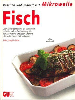 Köstlich und schnell mit Mikrowelle: Fisch Cooking & Enjoying