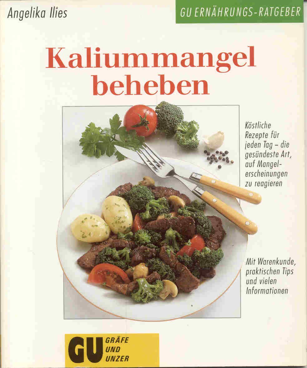 Kaliummangel beheben. Köstliche Rezepte für jeden Tag - die gesündeste Art auf Mangelerscheinungen zu reagieren Cooking & Enjoying