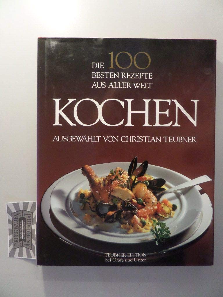 Die 100 besten Rezepte aus aller Welt : Kochen Cooking & Enjoying