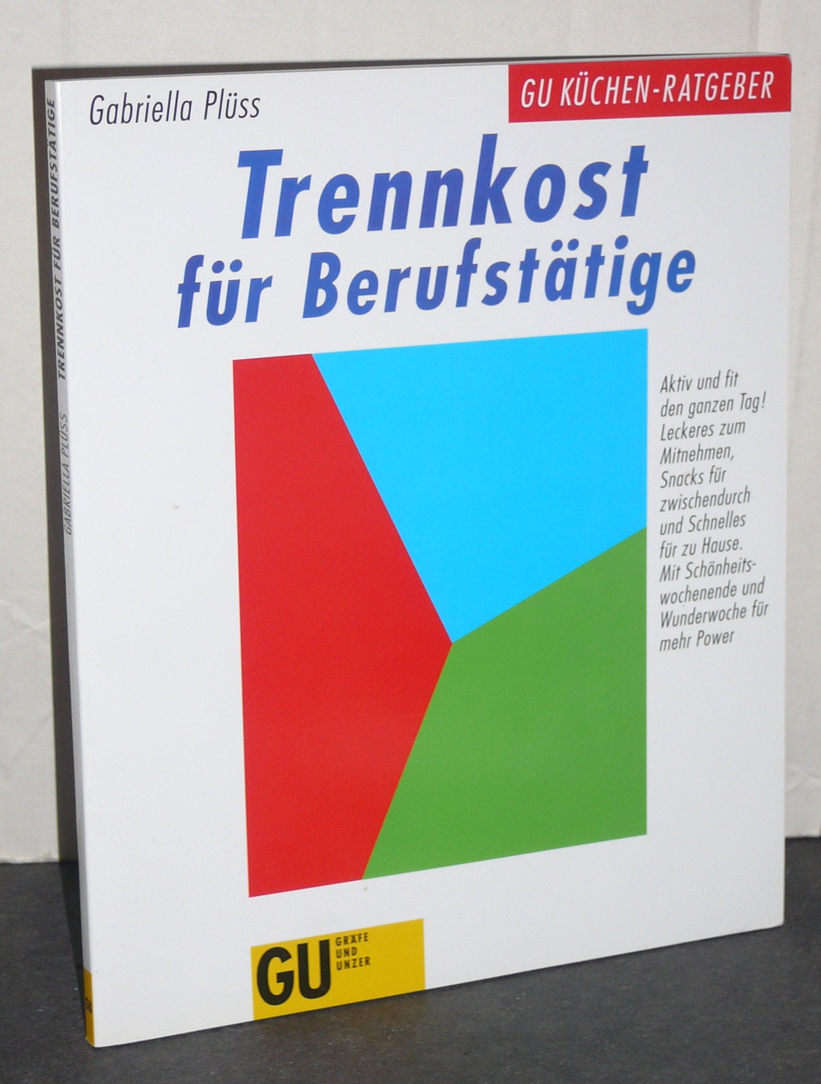 Trennkost für Berufstätige. Aktiv und fit für den ganzen Tag! Leckeres zum Mitnehmen. Snacks für zwischendurch und Schnelles für zu Hause Health, Nutrition & Fitness