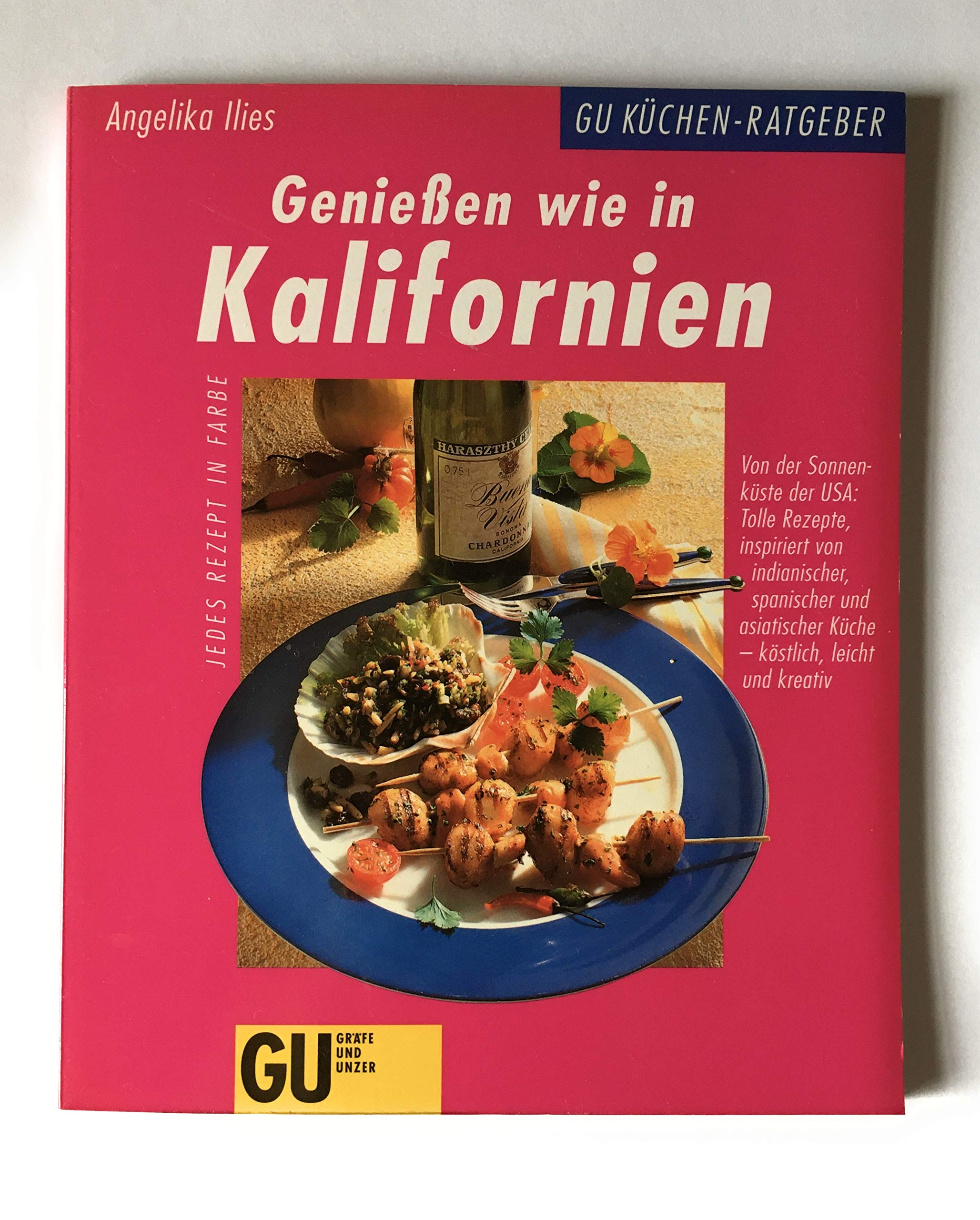 Geniessen wie in Kalifornien Cooking & Enjoying