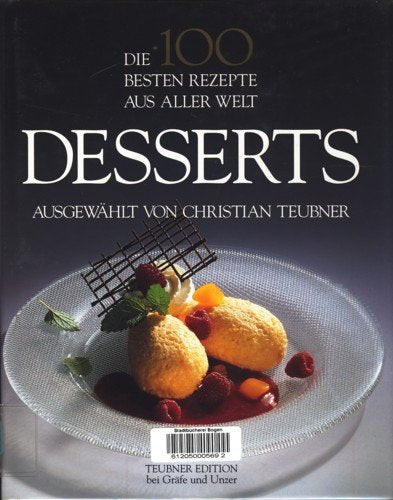 Die 100 besten Rezepte aus aller Welt. Desserts Cooking & Enjoying