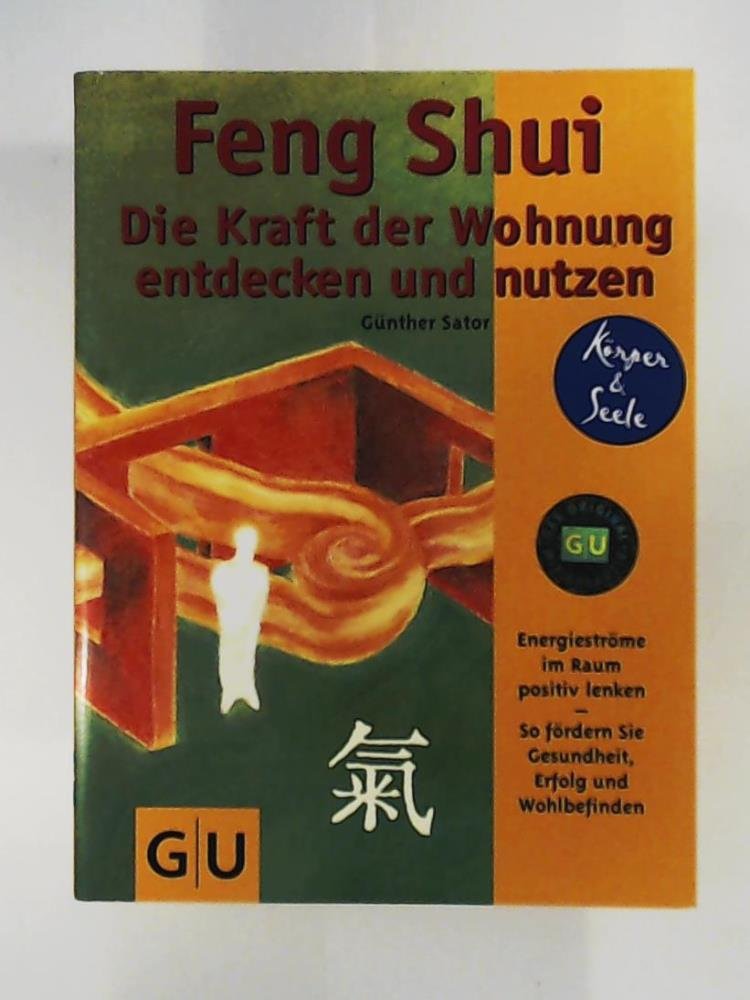 Feng Shui Die Kraft der Wohnung entdecken und nutzen: Energieströme im Raum postiv lenken. So fördern Sie Gesundheit, Erfolg und Wohlbefinden. Mit ... zum Heraustrennen (GU Körper & Seele) Religion & Esotericism