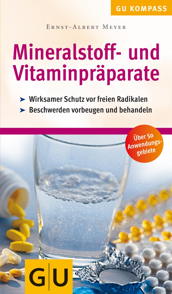 Mineralstoff- und Vitaminpräparate: Wirksamer Schutz vor freien Radikalen. (GU Kompass Gesundheit) Health, Nutrition & Fitness