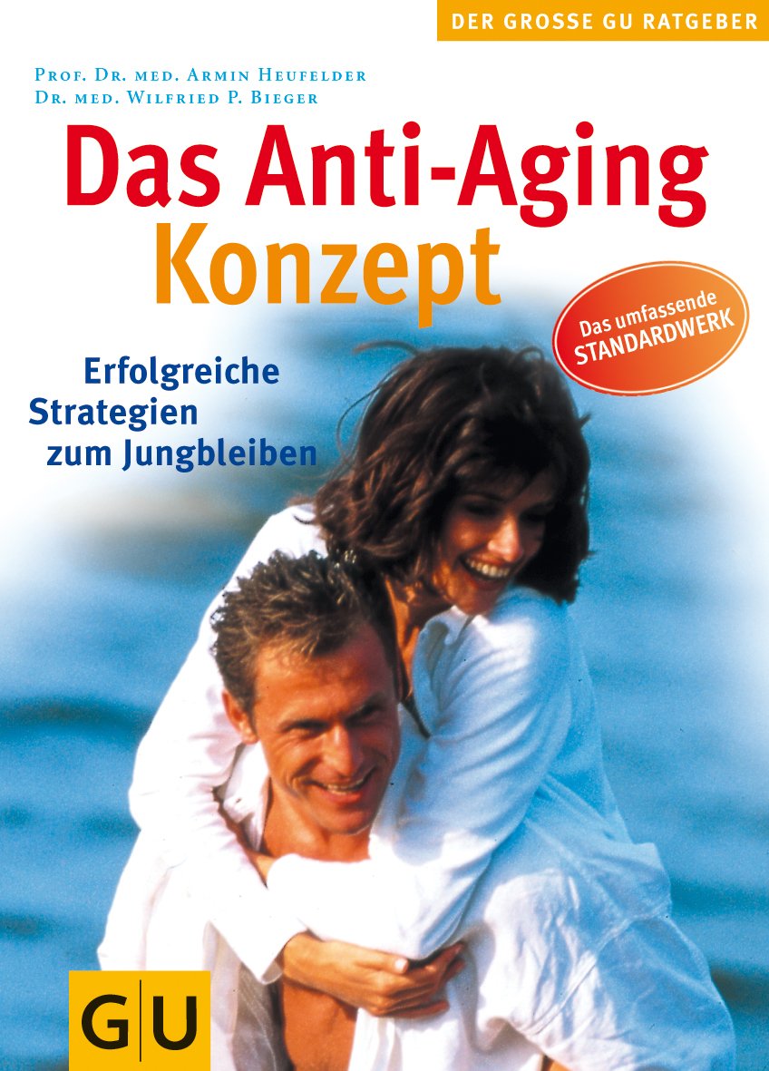 Anti-Aging-Konzept, Das (GU Großer Ratgeber Gesundheit) Health, Nutrition & Fitness