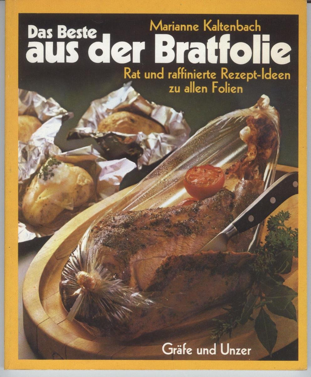 Das Beste aus der Bratfolie. Rat und raffinierte Rezept- Ideen zu allen Folien book