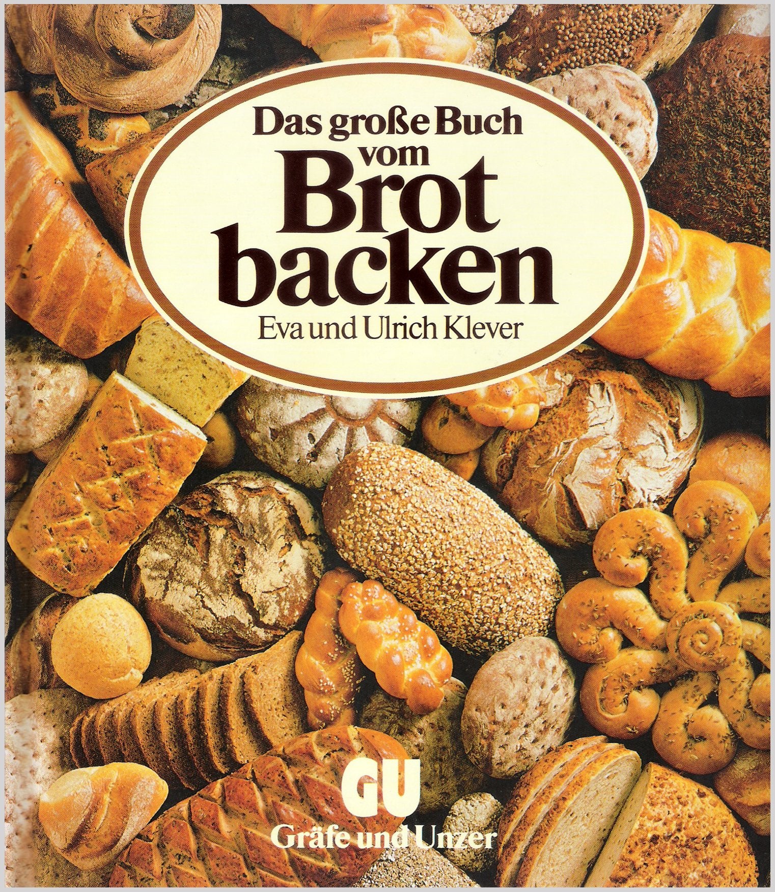 Das große Buch vom Brotbacken. Alles über Brot aus dem eigenen Ofen Cooking & Enjoying