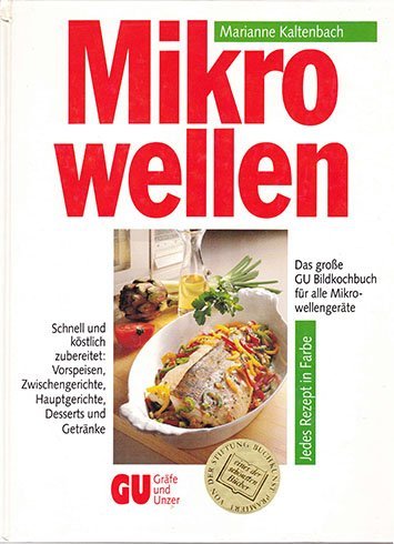 Mikrowellen. Das große GU Bildkochbuch für alle Mikrowellengeräte Business & Technology