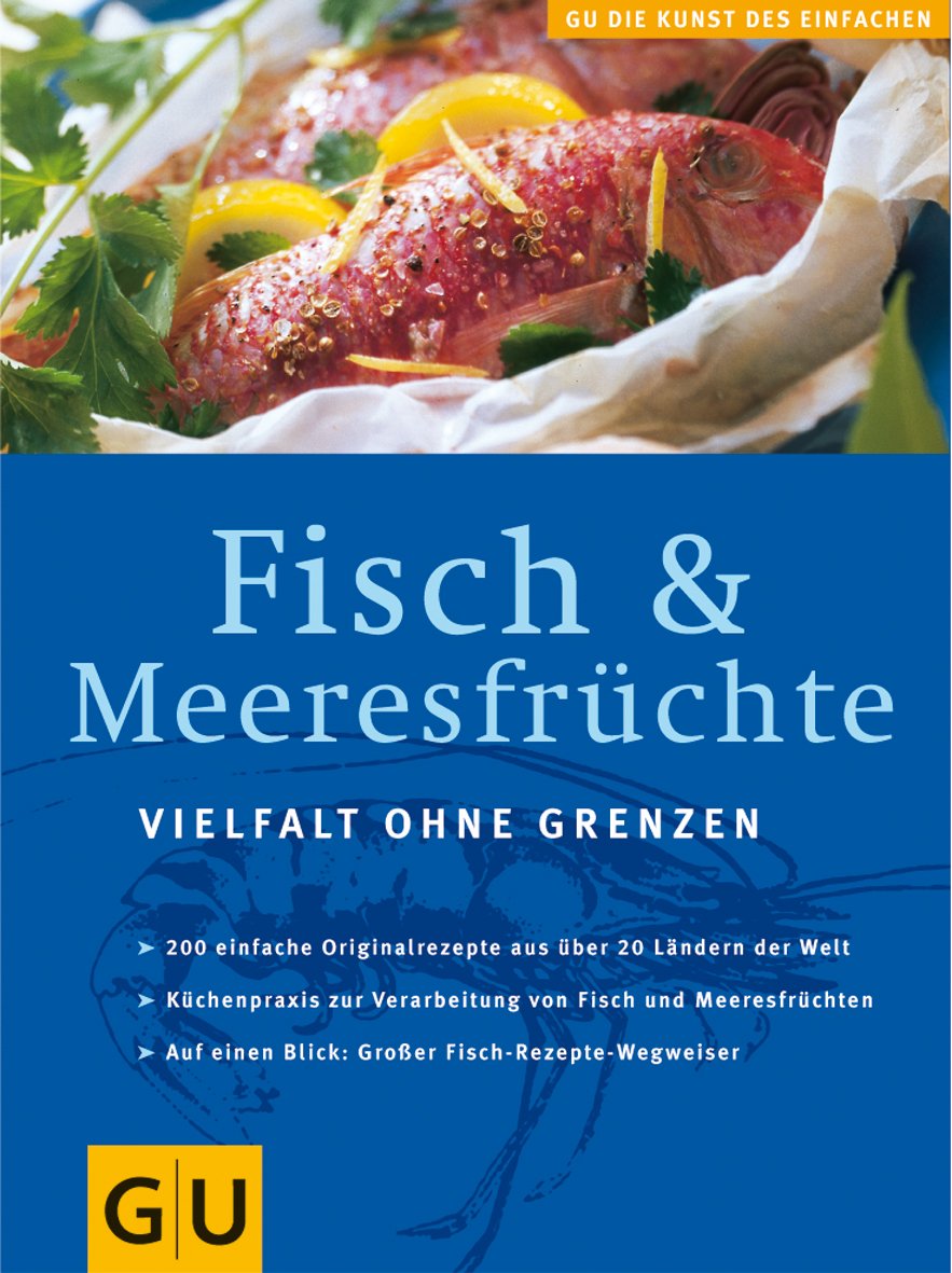 Fisch und Meeresfrüchte: Vielfalt ohne Grenzen (GU Altproduktion) Cooking & Enjoying
