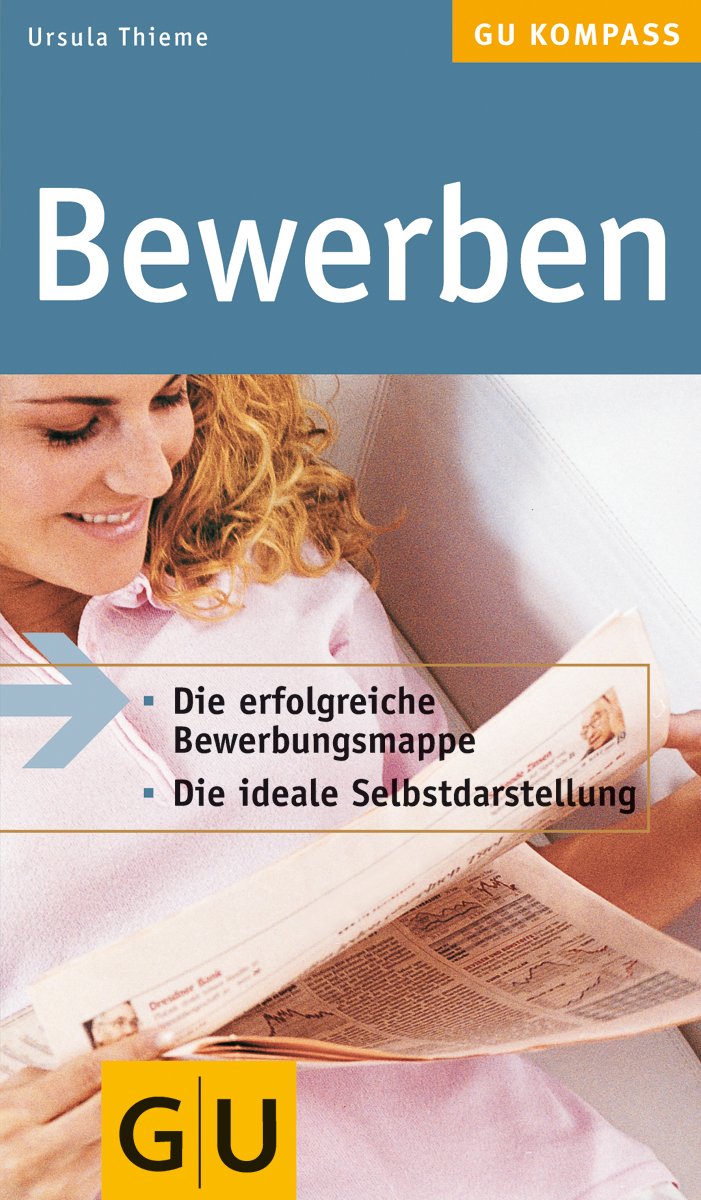 Bewerben: Die erfolgreiche Bewerbungsmappe. Die ideale Selbstdarstellung (GU Kompass Gesundheit) Business, Finance & Career