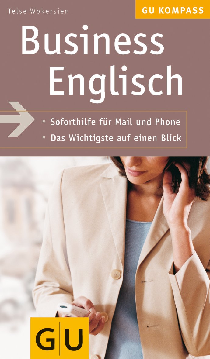 Business Englisch: Soforthilfe für Mail und Phone. Das Wichtigste auf einen Blick (GU Kompass Gesundheit) Law
