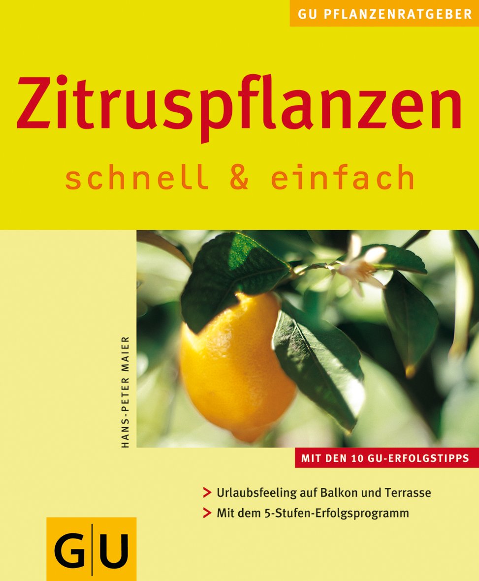 Zitruspflanzen schnell & einfach Garden & Plants
