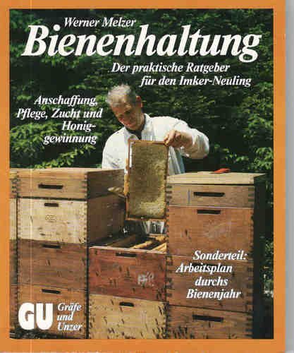 Bienenhaltung: Der praktische Ratgeber für den Imker-Neuling - Anschaffung, Pflege, Zucht und Honiggewinnung Natural Sciences
