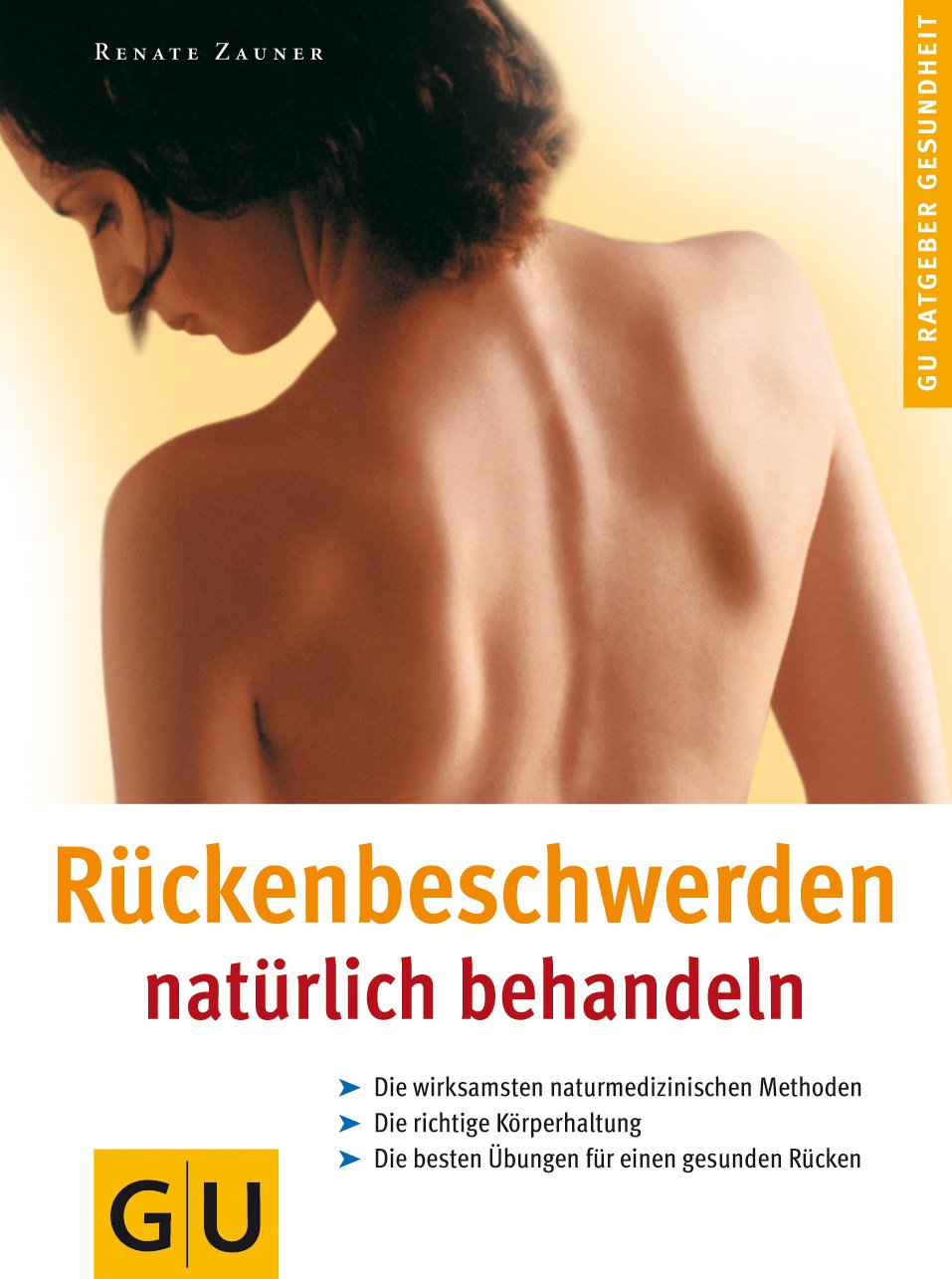 Rückenbeschwerden natürlich behandeln. GU Ratgeber Gesundheit Business & Technology