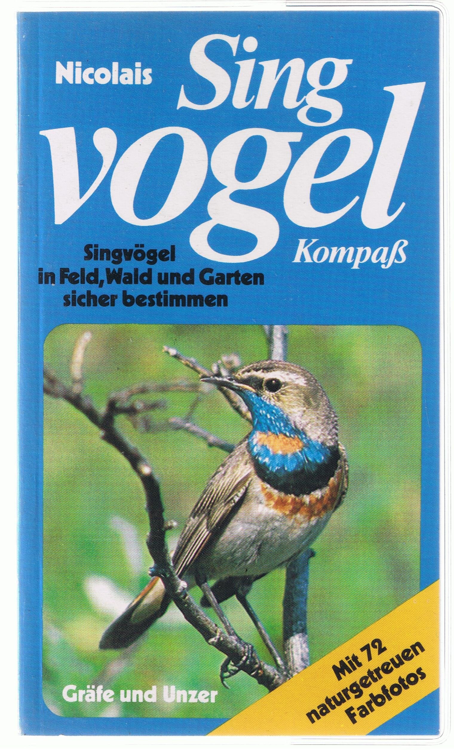 Nicolais Singvogel-Kompaß. Singvögel in Feld, Wald und Garten sicher bestimmen. (Mit 72 naturgetreuen Farbfotos) Leisure, Home & Garden