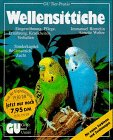 Wellensittiche. Sonderausgabe. Artgerechte Haltung und Zucht Pets