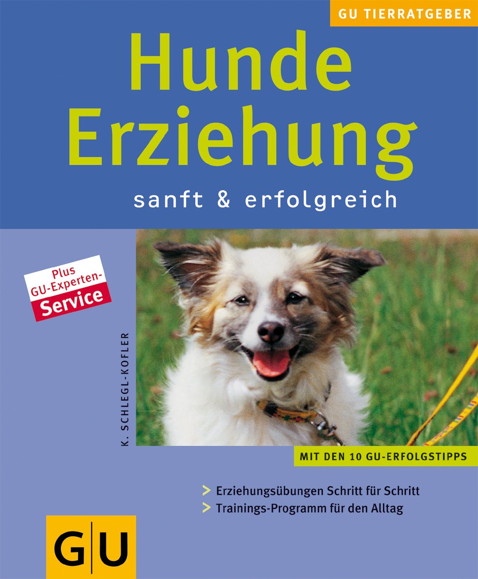 Hunde-Erziehung sanft & erfolgreich (Tierratgeber) Pets