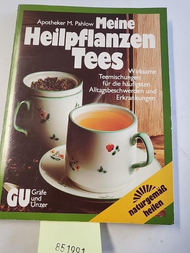 Meine Heilpflanzen-Tees. Wirksame Tee-Mischungen für die häufigsten Alltagsbeschwerden und Erkrankungen Medicine