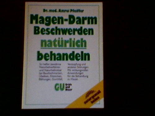 Magen-Darm-Beschwerden natürlich behandeln ( Naturgemäß heilen) Medicine