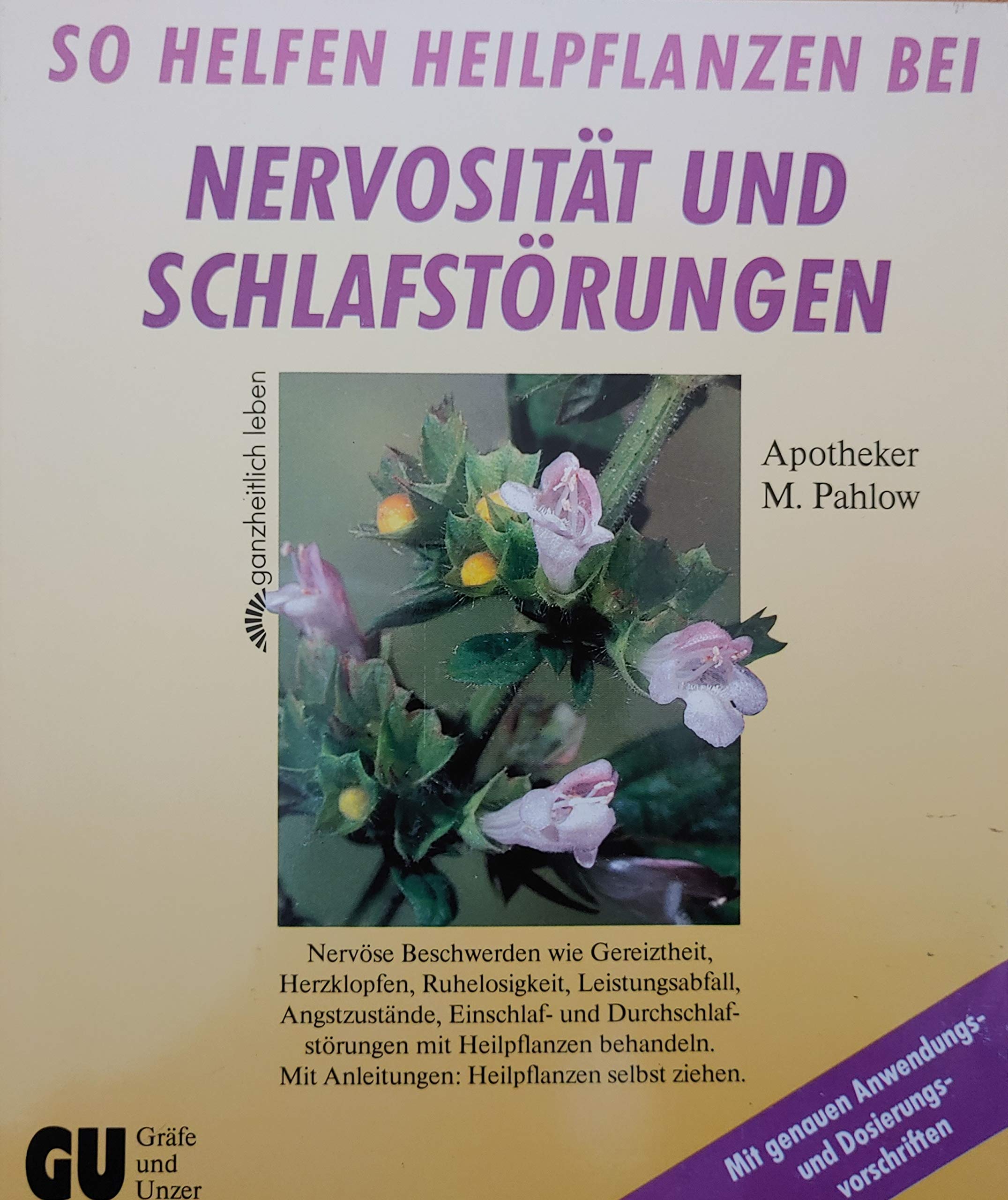 So helfen Heilpflanzen bei Nervosität und Schlafstörungen. Nervöse Beschwerden wie Gereiztheit, Herzklopfen, Ruhelosigkeit, Leistungsabfall, ... Mit Anleitungen: Heilpflanzen selber ziehen Medicine