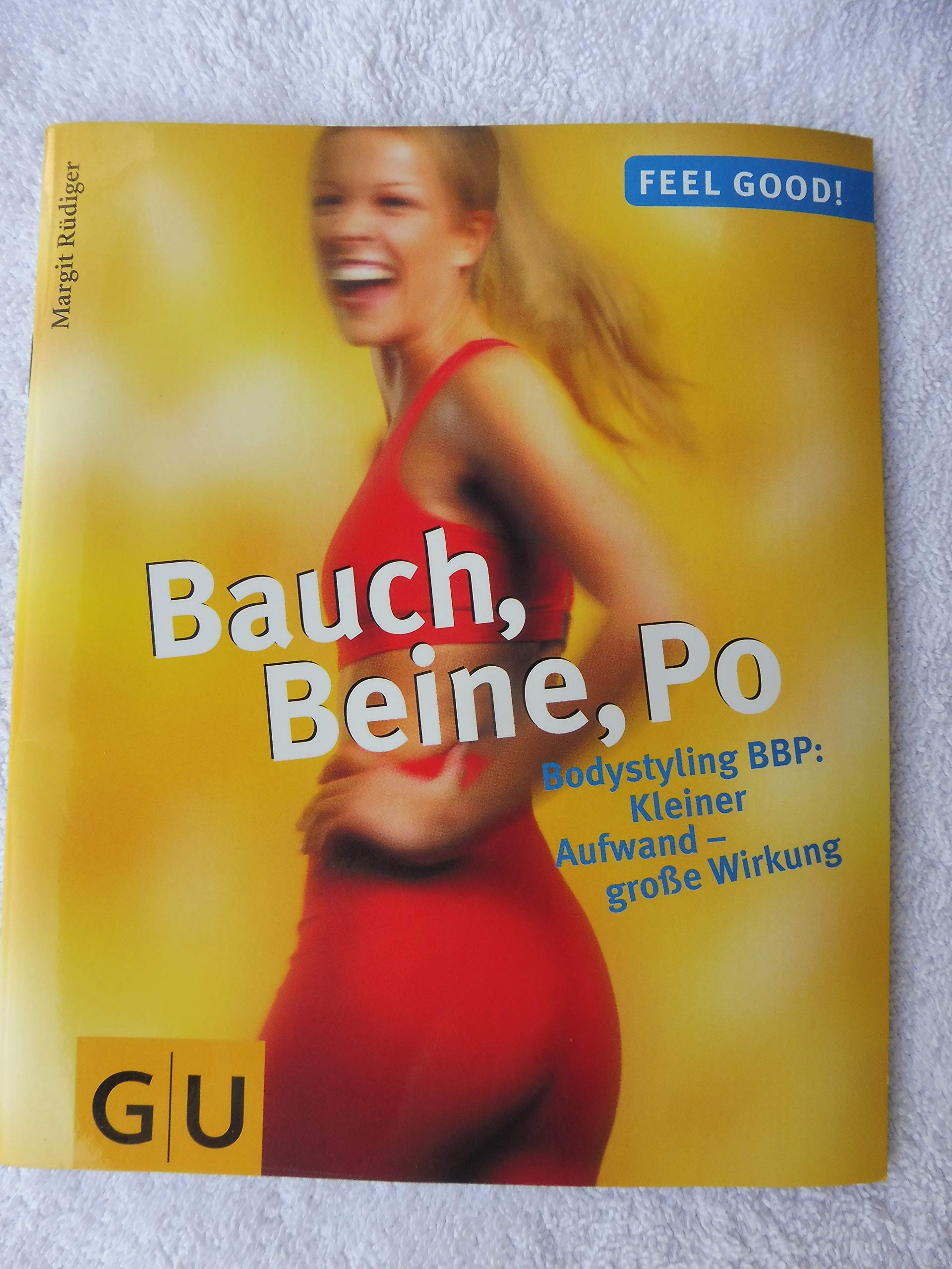 Bauch, Beine, Po. Bodystyling BBP: Kleiner Aufwand - grosse Wirkung Health, Nutrition & Fitness