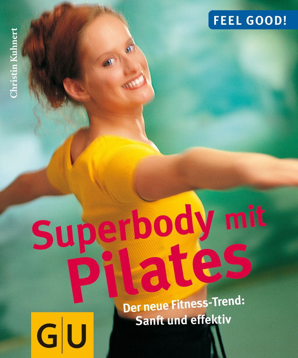 Pilates, Super-Body mit (GU Feel good!) Leisure & Fun