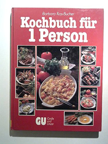 Kochbuch für 1 Person. Reizvolle Rezepte und tolle Tips Cooking & Enjoying