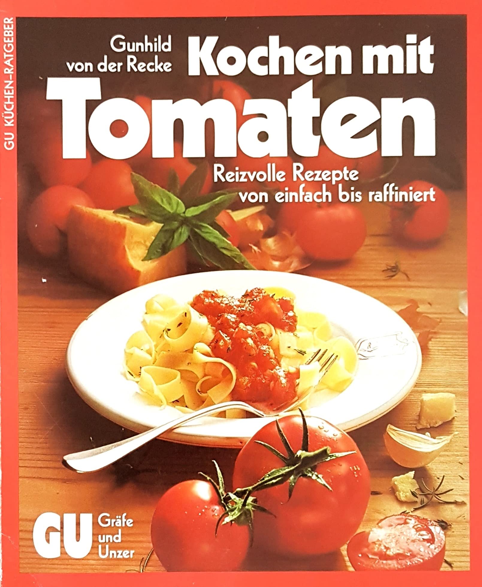 Kochen mit Tomaten. Reizvolle Rezepte von einfach bis raffiniert book
