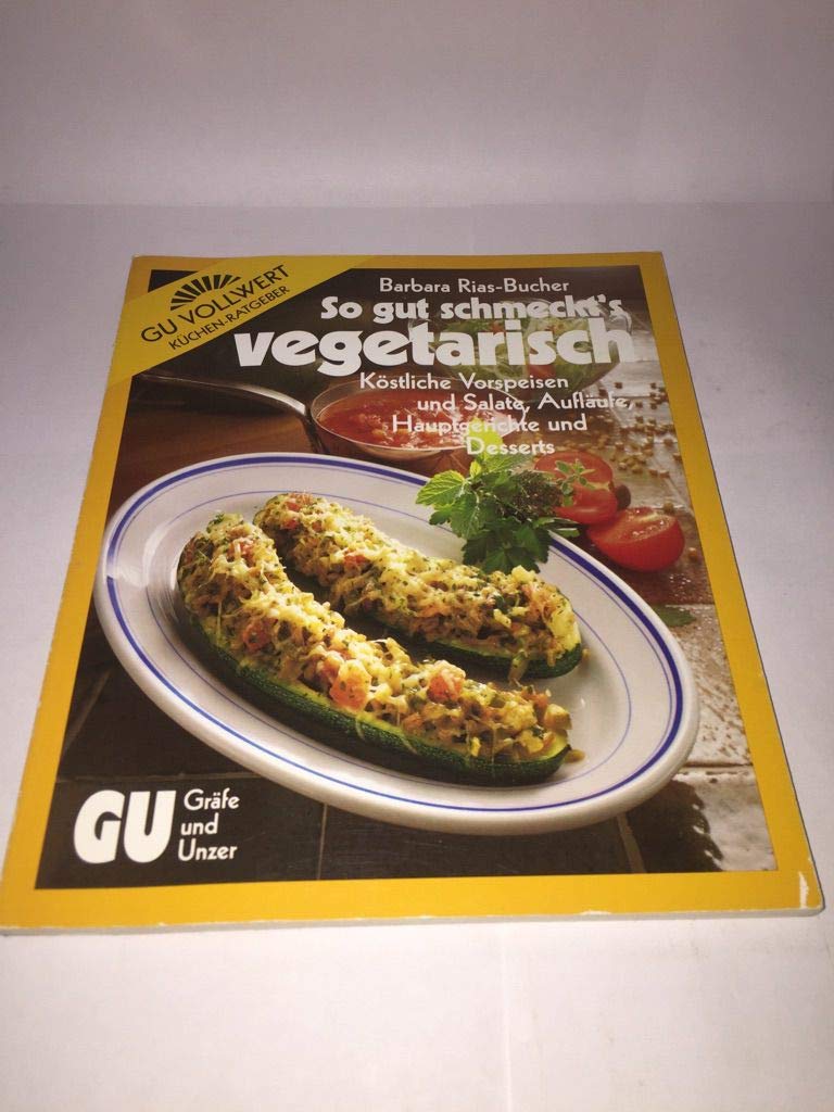 So gut schmeckt's vegetarisch. Cooking & Enjoying