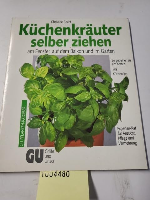 Küchenkräuter selber ziehen am Fenster, auf dem Balkon und im Garten Leisure, Home & Garden