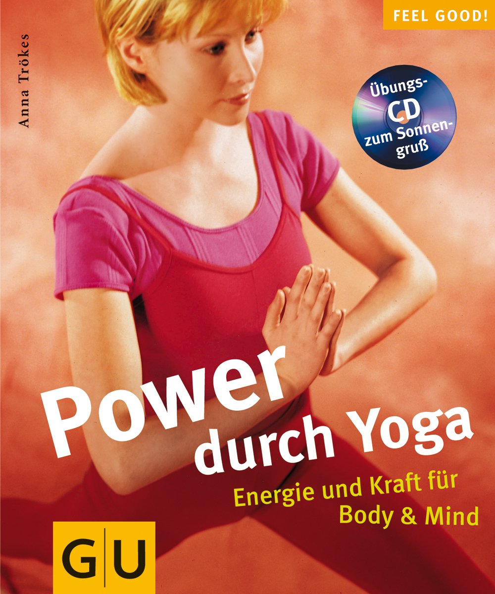 Yoga (mit CD), Power durch: Energie und Kraft für Body & Mind (GU Feel good!) Health, Nutrition & Fitness