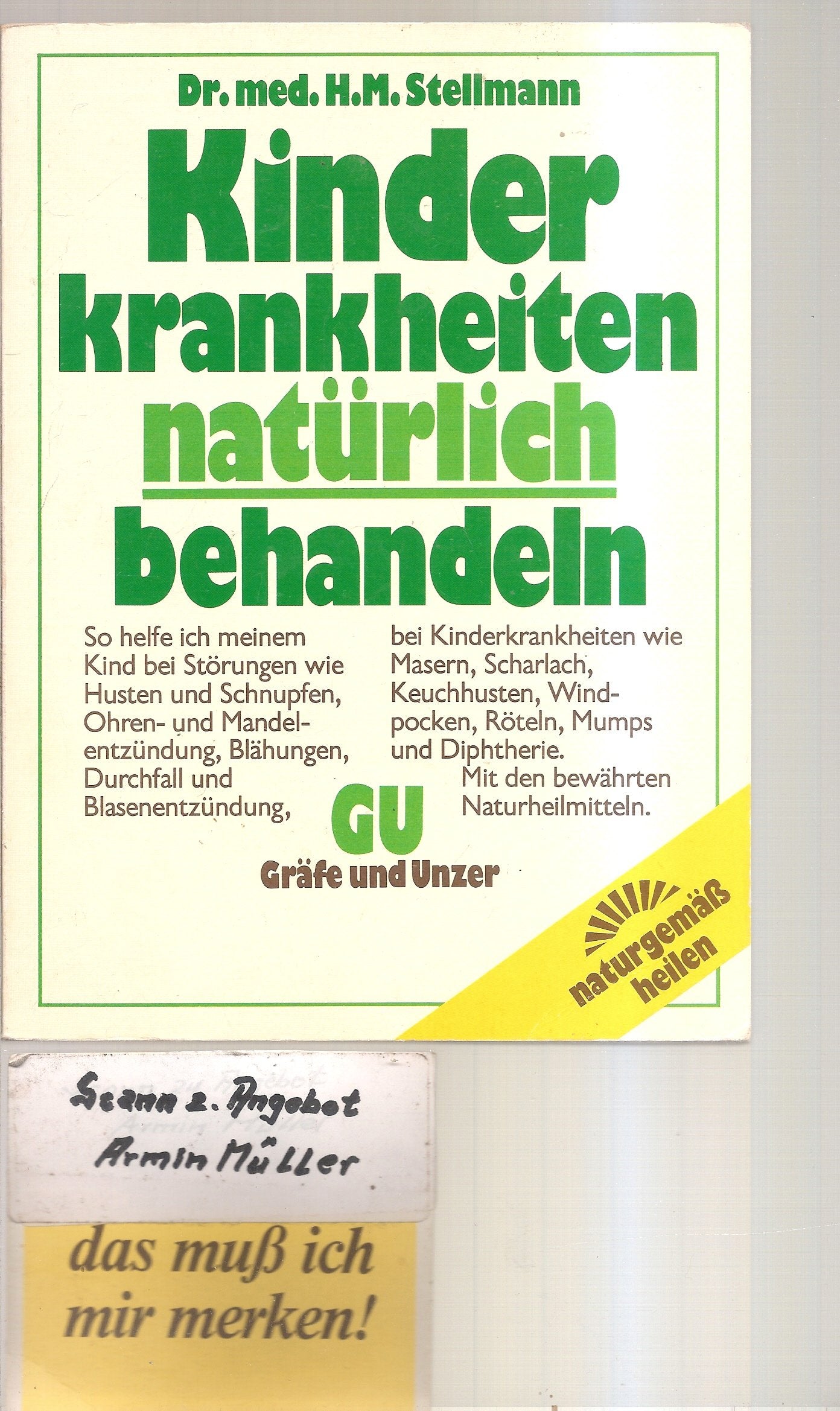 Kinderkrankheiten natürlich behandeln. So helfe ich meinem Kind bei Störungen wie Husten und Schnupfen... bei Kinderkrankheiten wie Masern... Mit bewährten Naturheilmitteln Health, Nutrition & Fitness