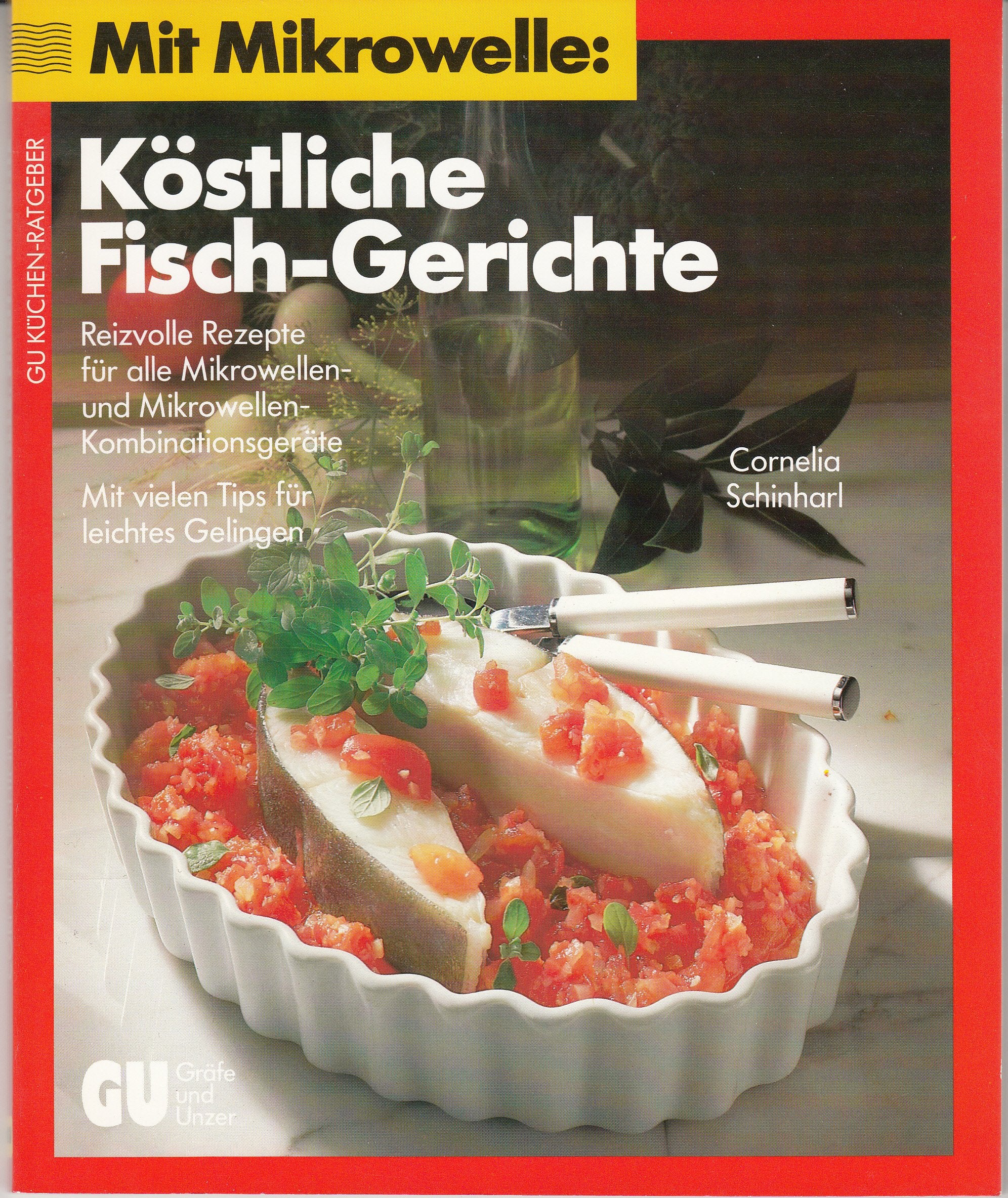 Mit Mikrowelle: Köstliche Fisch-Gerichte Cooking & Enjoying