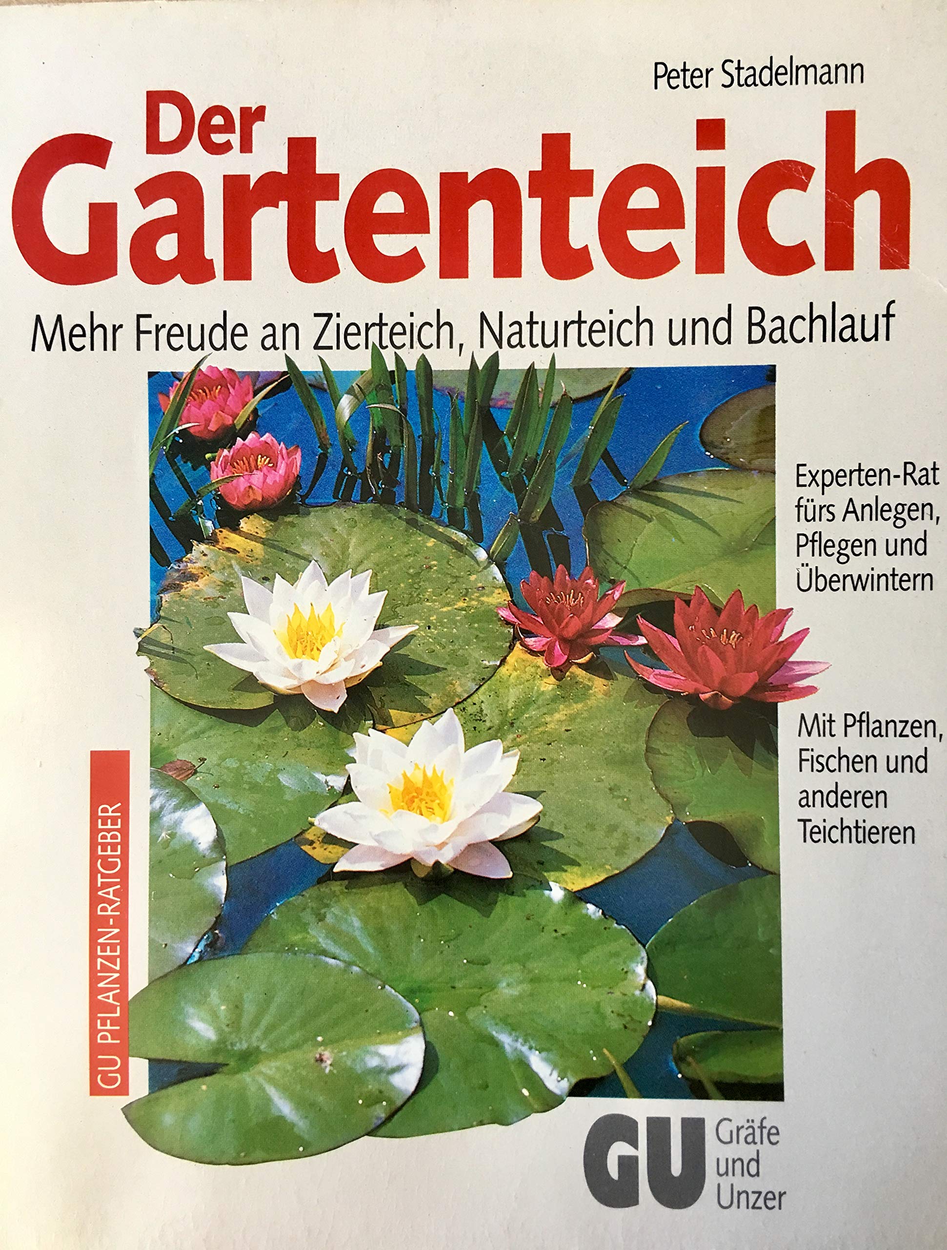 Der Gartenteich. Mehr Freude an Zierteich, Naturteich und Bachlauf. Experten-Rat fürs Anlegen, Pflegen und Überwintern. Mit Pflanzen, Fischen und anderen Teichtieren Leisure, Home & Garden
