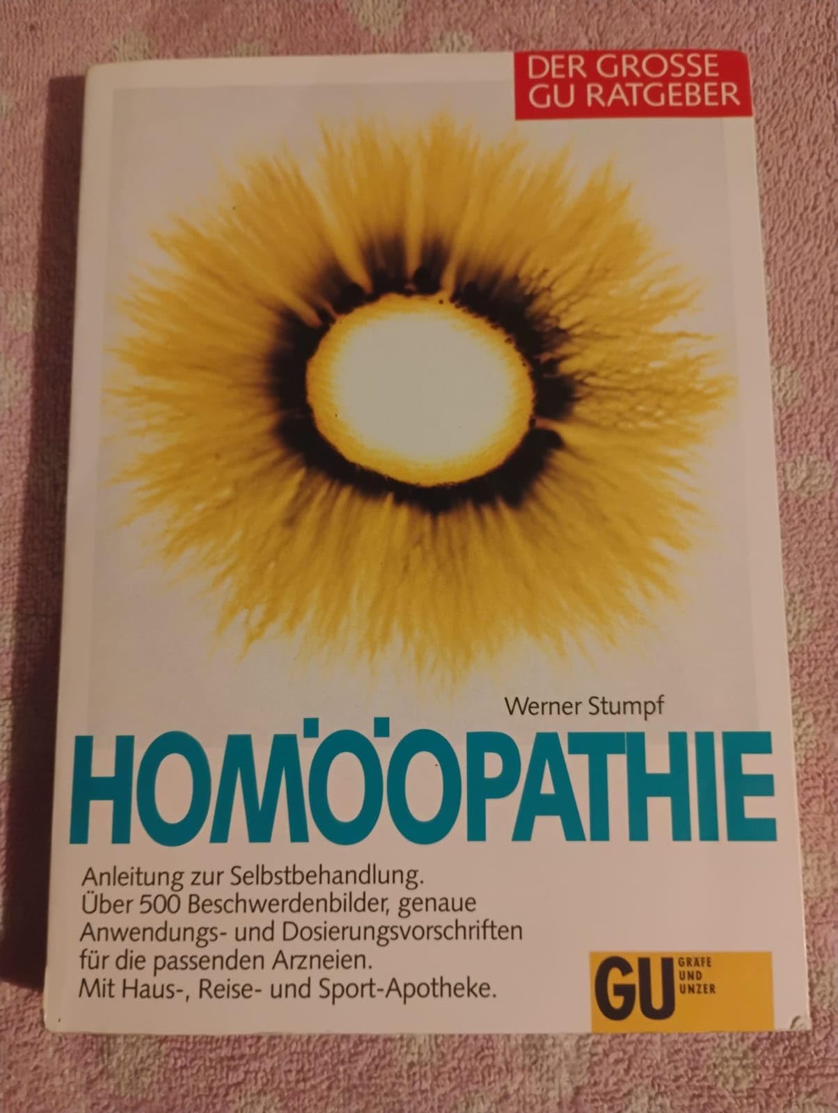 Homöopathie: Anleitung zur Selbstbehandlung - Über 500 Beschwerdenbilder, genaue Anwendungs- und Dosiervorschriften für die passenden Arzneien. Mit Haus-, Reise- und Sport-Apotheke Medicine