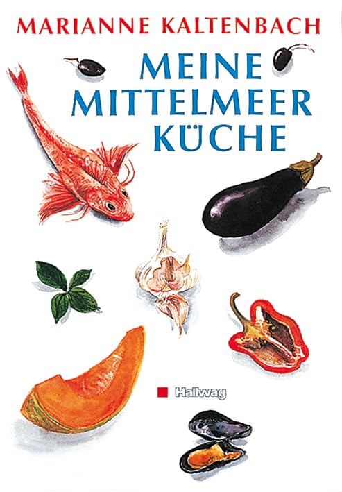 Meine Mittelmeerküche Cooking & Enjoying