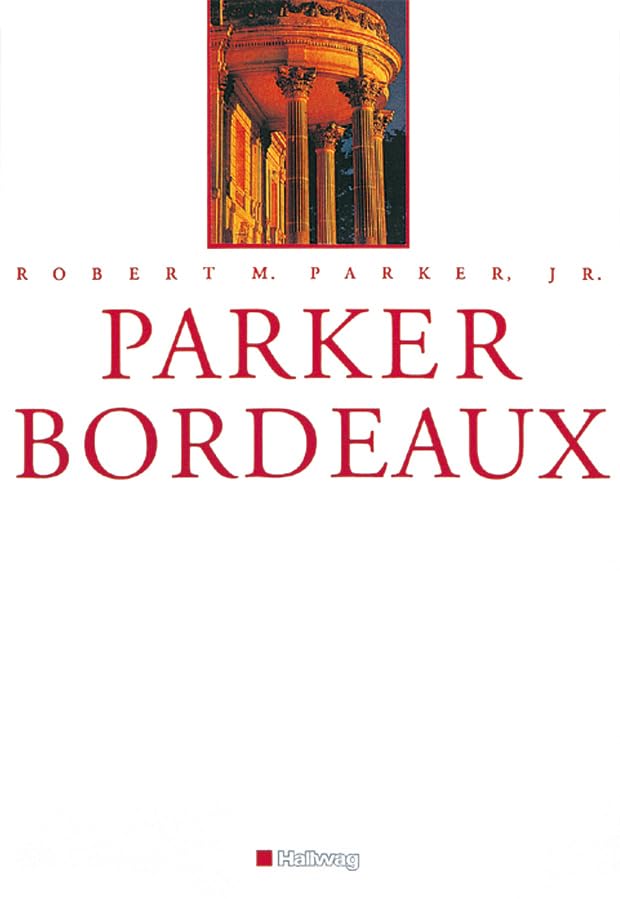 Parker Bordeaux (Hallwag Klassische Weinregionen) Cooking & Enjoying