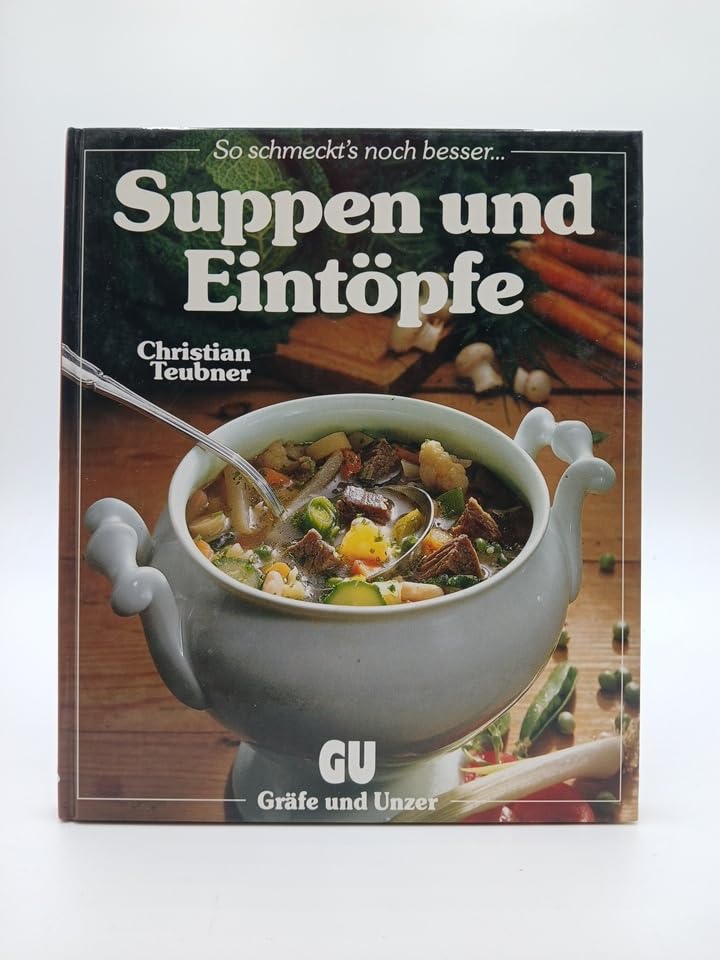 Suppen und Eintöpfe. Ein besonderes Bildkochbuch mit reizvollen Rezepten Cooking & Enjoying