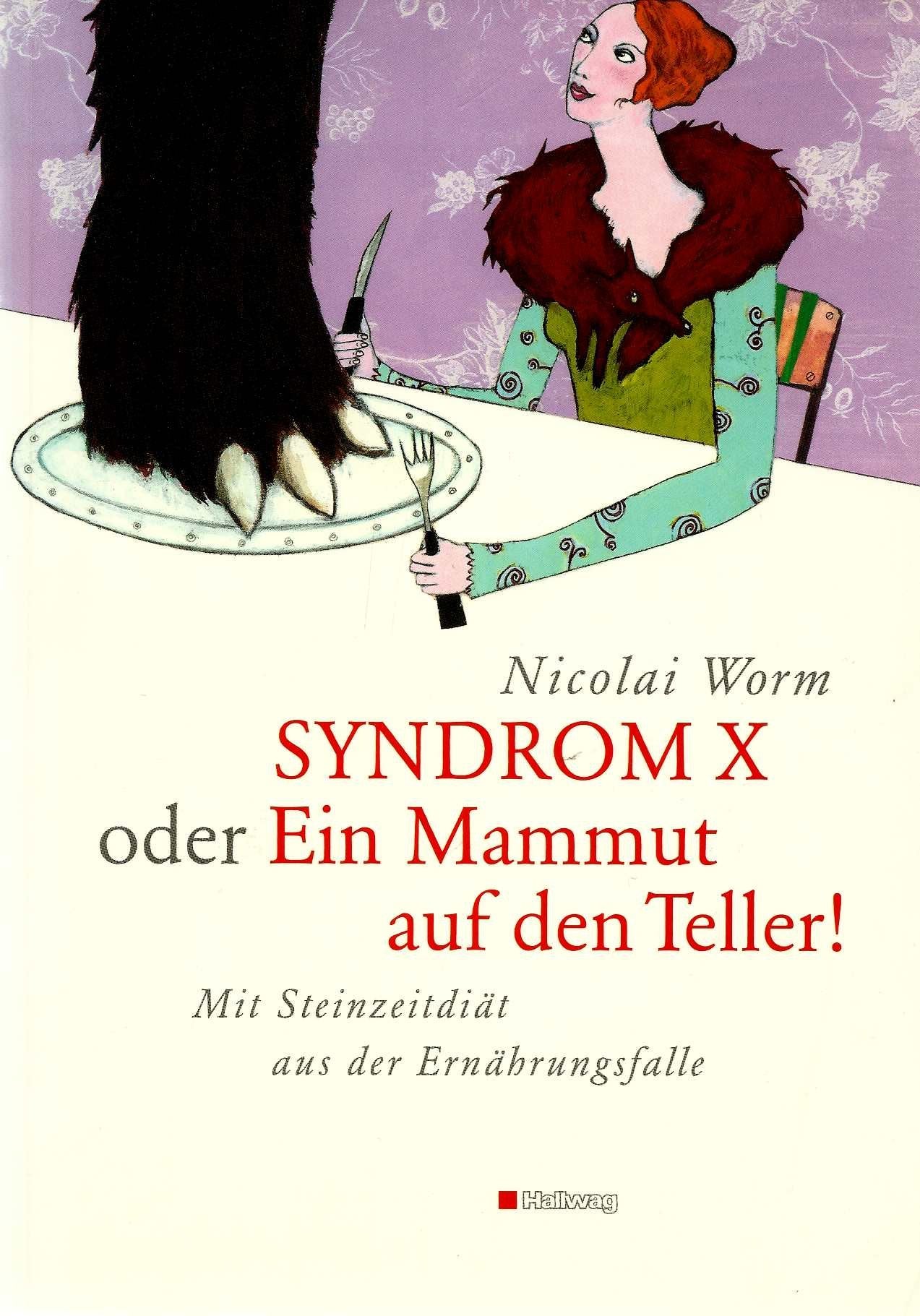 Syndrom X oder Ein Mammut auf den Teller! Mit Steinzeitdiät aus der Wohlstandsfalle Medicine