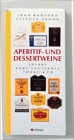 Aperitif- und Dessertweine (Hallwag Die Taschenführer) Cooking & Enjoying Books
