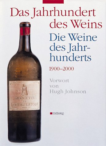 Das Jahrhundert des Weins - Die Weine des Jahrhunderts Cooking & Enjoying